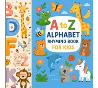 A to Z Alphabet Rhyming Book for Kids: Fun ABC Learning with Cute Animals, Objects & Short Poems: Colorful A-Z Illustrations & Easy 2-Line Rhymes for Toddlers and Early Learners (Ages 3-7)