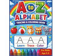 A to Z Alphabet Tracing & Coloring Book for Kids Ages 3-5 | Learn to Write Uppercase Letters: Learn to Write Uppercase Letters with Fun Tracing and Coloring Activities for Preschool Kids Ages 3-5
