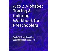 A to Z Alphabet Tracing & Coloring Workbook for Preschoolers: Early Writing Practice Workbook for Ages 3 - 5