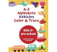 A to Z Alphabet Vehicles : Coloring and Tracing Book for Preschool & Kindergarten Kids: A Fun and Educational Activity Book to Learn Letters, ... Learners (ABC Learning Series, Color & Trace)
