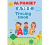 A to Z Alphabet Words Tracing Book for Kids Ages 3-5: Fun Trace-the-Dots A to Z Workbook with Cute Words for Early Learning