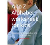 A to Z Alphabet worksheet for kids: Tracing, writing practice and early learning
