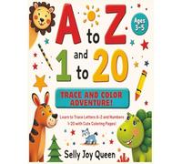 A to Z and 1 to 20 : Trace and Color Adventure!: Learn to Trace Letters A-Z and Numbers 1-20 with Cute Coloring Pages!