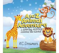 A to Z Animal Adventure: A Coloring Journey Around the World!: Learn the Alphabet with Fun Animal Facts