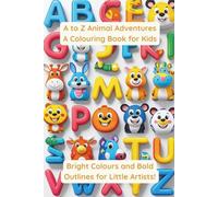 A to Z Animal Adventures A Colouring Book for Kids