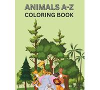 A to Z Animal Adventures: Color and Trace Fun: Engaging Coloring and Tracing Activities for Ages 2 - 4