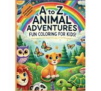 A to Z Animal Adventures Fun Coloring for KIDS: Animal themed coloring book