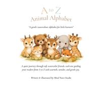 A to Z Animal Alphabet: A Gentle Watercolour ABC Book for Toddlers and Preschoolers: A Calm and Cozy Alphabet Journey with Adorable Watercolour Animals