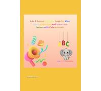 A to Z Animal Alphabet book for Kids: Learn Uppercase and lowercase letters with Cute Animals: Cute Animal Illustrations