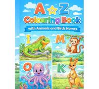 A to Z Animal and Bird Colouring book for Kids: Simple Alphabet Colouring Pages for Preschool and Early Learners