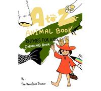 A to Z Animal Book: Rhymes for Kids Coloring Book Version: Learn Letters with Animals, Simple Rhymes, and Creative Coloring Fun