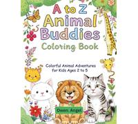 A to Z Animal Buddies Coloring Book: Colorful Animal Adventures for Kids Ages 2 to 5 | Easy A to Z Animal Pages for Early Learning Fun | A Friendly Animal Alphabet Coloring Book for Little Hands