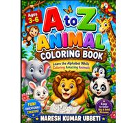 A to Z Animal Coloring Book for Kids Ages 3-6: Learn the Alphabet While Coloring Amazing Animals | Fun ABC Animal Coloring Pages with Big, Easy Designs for Preschool, Kindergarten & Early Learners