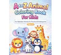 A to Z Animal Coloring Book for Kids: Fun Alphabet Animals for Preschool & Kindergarten