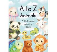 A to Z Animals: A Children's Coloring Book For Toddlers Ages 2-6