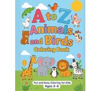 A to Z Animals & Birds Coloring Book: Fun and Easy Coloring Pages for Kids Ages 3-6 | Learn the Alphabet with Cute Animals and Birds