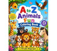 A to Z Animals Fun Coloring Book: 26 Amazing Animals from Ant to Zebra for Color, Learn, and Enjoy