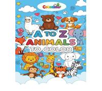 A to Z Animals to Color. Adorable Animals and Playful Shapes for Ages 4-8: Fun and Educational Coloring Book for Kids Ages 4-8 | Learn Alphabet with ... Book (Colorimo Kids Coloring Book Series)