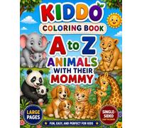 A to Z Animals with Their Mommy Coloring Book: "Learn the Alphabet with Cute Animal Moms and Their Babies | Easy Bold & Simple Coloring Pages for Kids Ages 3-8" (KIDDO A to Z Coloring Books)