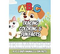 A to Z Baby Animal Tracing and Fun Facts: A to Z Tracing, Coloring, Fun Facts (Little Learners Trace & Color Series: Explore Letters, Numbers & More!)
