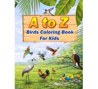 A to Z Birds Coloring Book for Kids: Learn the Alphabet with Cute Birds | Fun & Educational Coloring Pages with Letter Tracing for Ages 3-6 (Preschool Learning Coloring Series (Ages 3-6))