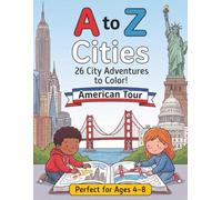 A to Z Cities Coloring Book: 26 American City Adventures to Color for Kids Ages 4-8: Easy & Fun Coloring Pages for Toddlers and Preschoolers (A to Z Coloring Books)
