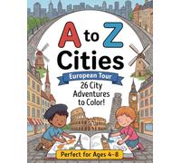 A to Z Cities Coloring Book: 26 European City Adventures to Color for Kids Ages 4-8: Easy & Fun Coloring Pages for Toddlers and Preschoolers (A to Z Coloring Books)