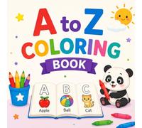 A to Z coloring book for the age 2-6: Explore the alphabet with cute and simple design of 54 pages covering 26 alphabet letters (Kids Coloring Books)