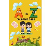 A to Z Coloring Book: Learn the Alphabet with Fun Coloring!