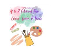 A to Z Coloring Fun: Colour, Learn & Trace: A fun alphabet colouring book for little learners.