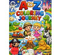A to Z Coloring Journey: Big Letters, Cute Pictures & Easy Coloring Fun & Fun ABC Coloring Book to Learn Letters A-Z
