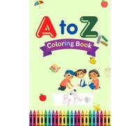 A to Z Coloring Magic Book: Easy and Fun Alphabet Coloring Pages for Toddlers, Preschoolers, and Kindergarteners