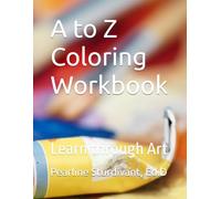 A to Z Coloring Workbook: Learn through Art