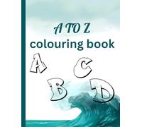 A to Z colouring book for kids: Fun colouring and learning workbook with, animals, fruits and everyday objects for toddlers and preschoolers (age 3 to 6)
