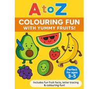 A to Z Colouring Fun with Yummy Fruits!