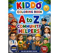 A to Z Community Helpers Coloring Book: Fun Alphabet Coloring Pages Featuring Everyday Heroes | Learn A to Z Jobs with Large, Easy Designs for Kids Ages 3-8 (Kiddo Coloring Books)