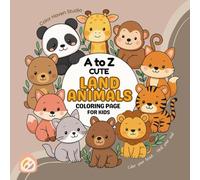 A to Z cute Land Animals Coloring Book for Kids: Alphabet Coloring Fun with Cute Wild Creatures, Easy-to-Color Designs, and Learning Pages for ... A to Z Alphabet Coloring Book Collection)