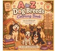 A to Z Dog Breeds Coloring Book: A Fun Alphabet Coloring Book Featuring Adorable Dog Breeds from Around the World for Kids and Dog Lovers