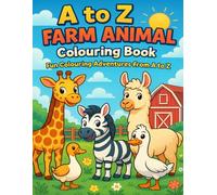 A to Z Farm Animal Colouring Book: Fun Alphabet Adventures for Kids Ages 3-6: Learn the Alphabet Through Animal Coloring Fun