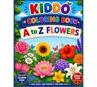 A to Z Flowers Coloring Book: ABC Big Size Flower Coloring Pages for Kids Ages 3+ | Fun, Easy Learning alphabets Simple Flower designs (Kiddo Coloring Books)