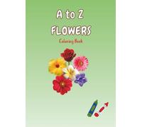 A to Z FLOWERS Coloring Book for kids (A to Z Coloring Books)