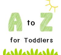A to Z for Toddlers: Fun Alphabet Learning for Toddlers and Preschoolers