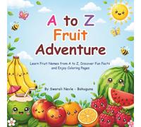 A to Z Fruit Adventure: Learn Fruit Names from A to Z, Discover Fun Facts and Enjoy Coloring Pages