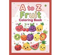 A to Z Fruit Coloring Book: 「楽しく塗りながらABCを覚える！ (ことも塗り絵)