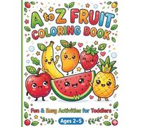 A to Z Fruit Coloring Book for Kids Ages 2-5: Learn Alphabet with Fun Fruit Coloring, Tracing & Activity Book for Toddlers: Toddler Fruit Coloring ... & Matching Activities for Preschool Kids