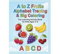 A to Z Fruits and Alphabet Tracing Big Coloring Book: Alphabet and Fruit Tracing Coloring Book.