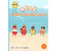 A to Z Fruits Coloring Book for Kids Ages 3-5: Alphabet Coloring Pages with Fruits for Preschool, Kindergarten & Toddlers