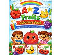 A to Z Fruits Coloring Book: Simple Alphabet Coloring for Toddlers and preschoolers
