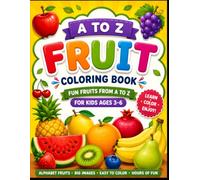 A to Z Fruits Easy Coloring Book for Kids Ages 3-6: Learn the Alphabet with 26 Amazing Fruits