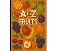 A to Z Fruits : Easy Learning for Kids